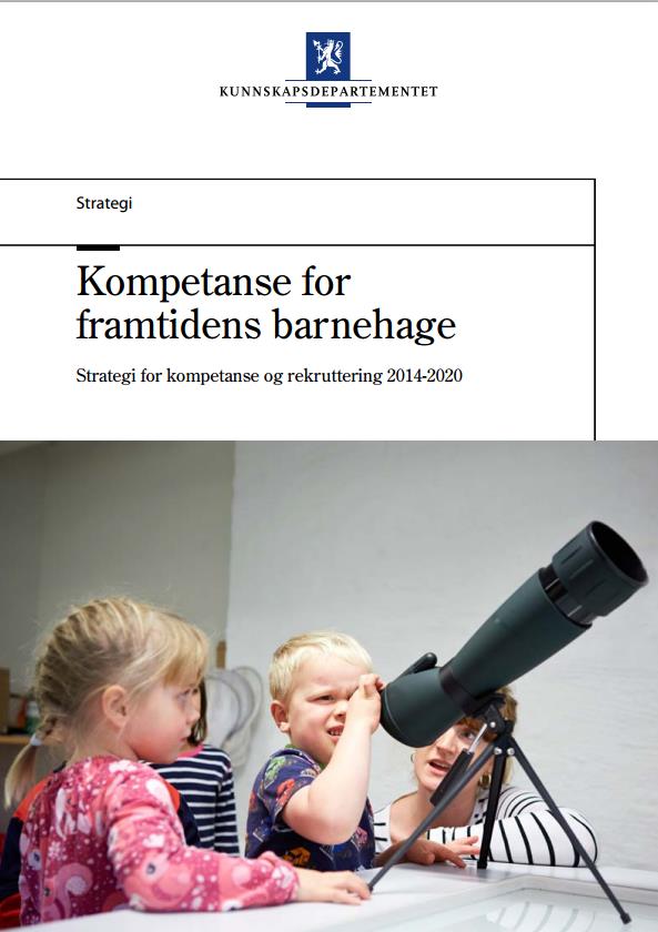 Nasjonal kompetansehevingsstrategier 2014-2020: Fire tematiske satsingsområder: Pedagogisk ledelse barnehagen som lærende organisasjon