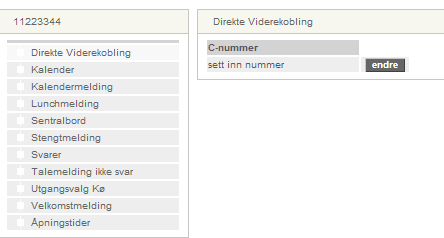 Kundestyrte moduler Direkte viderekobling Klikk på endre knappen, tast inn nummer som en ønsker at hovednummer skal viderekoble til klikk så på lagre knappen Svarer Same type modul som «direkte