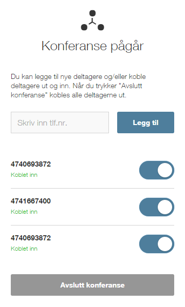 Min side Start konferanse nå Start konferanse nå tast inn telefonnummer etterfulgt av «Legg til» 3 Velg «Start konferanse nå» da ringer det på bruker som står førts, før