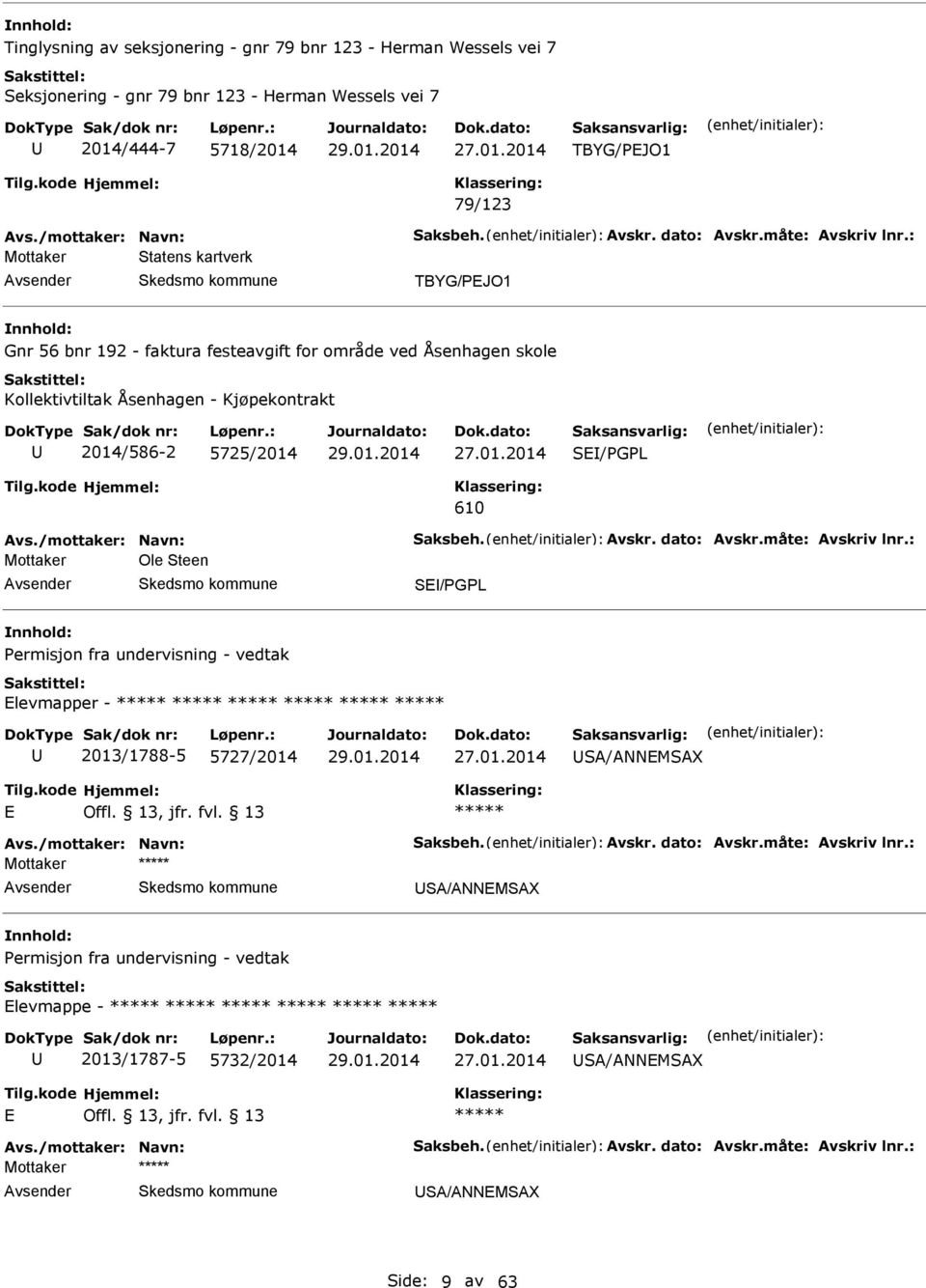 : Mottaker Statens kartverk TBYG/PJO1 Gnr 56 bnr 192 - faktura festeavgift for område ved Åsenhagen skole Kollektivtiltak Åsenhagen - Kjøpekontrakt 2014/586-2 5725/2014 S/PGPL 610 vs.