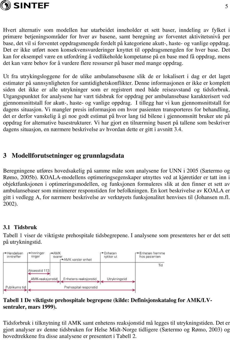 Det kan for eksempel være en utfordring å vedlikeholde kompetanse på en base med få oppdrag, mens det kan være behov for å vurdere flere ressurser på baser med mange oppdrag.