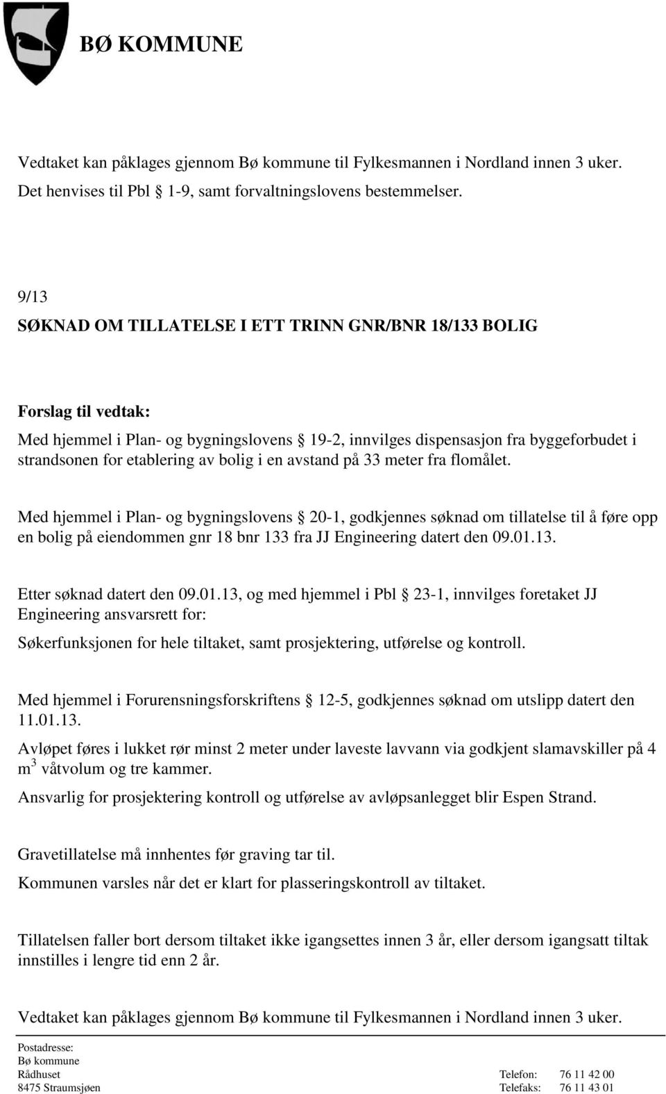 bolig i en avstand på 33 meter fra flomålet.