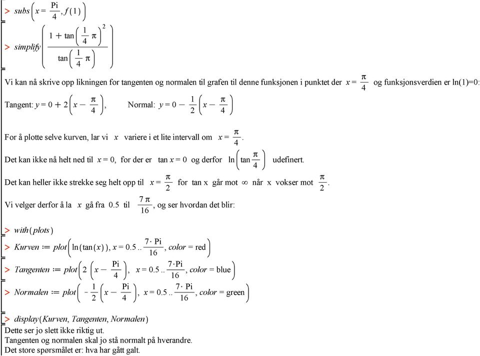 Det kan heller ikke strekke seg helt opp til x = p 2 for tan x går mot når x vokser mot p 2. 7 p Vi velger derfor å la x gå fra 0.