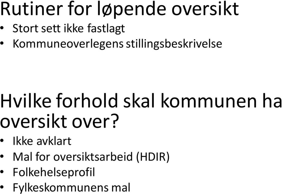 skal kommunen ha oversikt over?