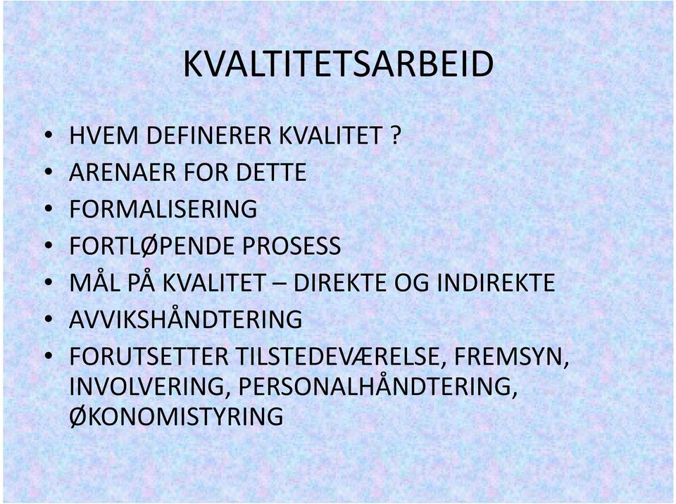 KVALITET DIREKTE OG INDIREKTE AVVIKSHÅNDTERING FORUTSETTER