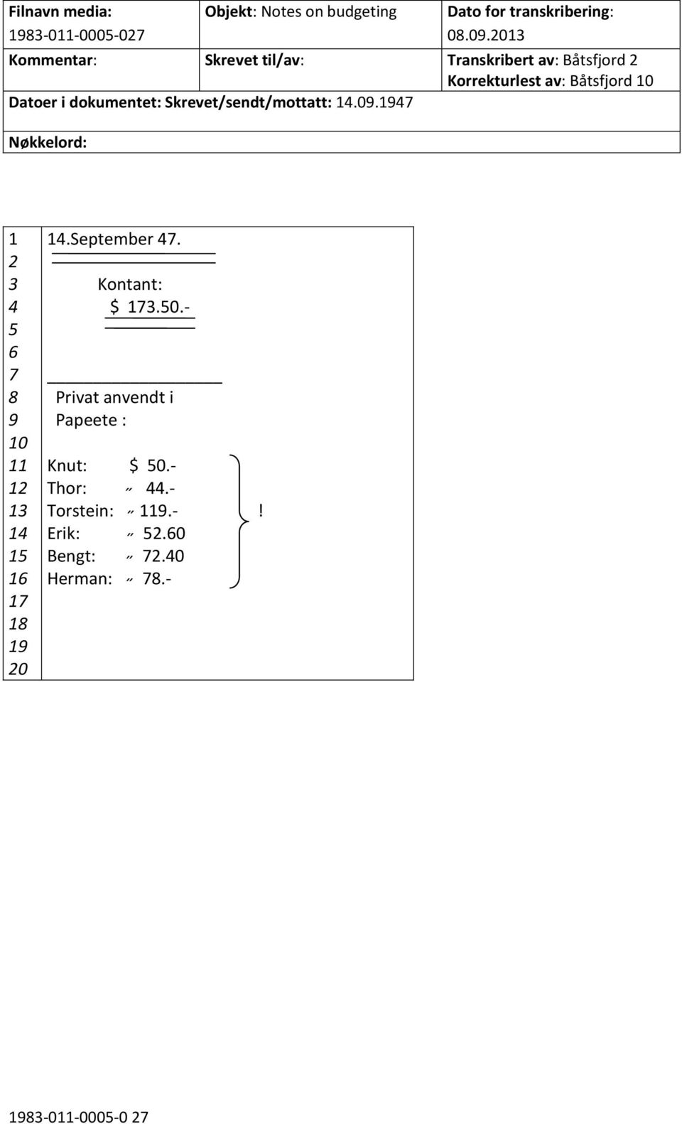 Skrevet/sendt/mottatt:.0. 0.September. Kontant: $.0.- Privat anvendt i Papeete : Knut: $ 0.