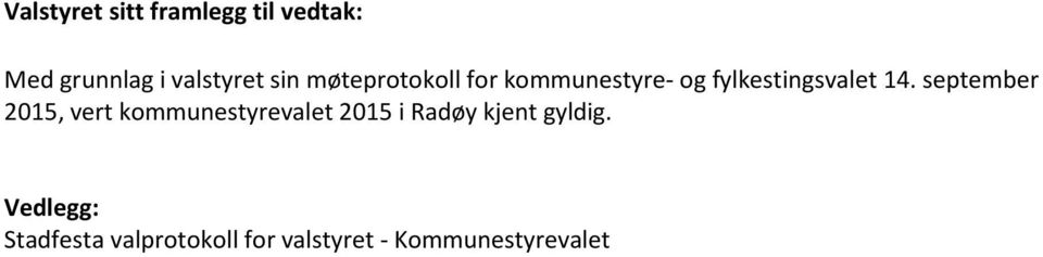 september 2015, vert kommunestyrevalet 2015 i Radøy kjent