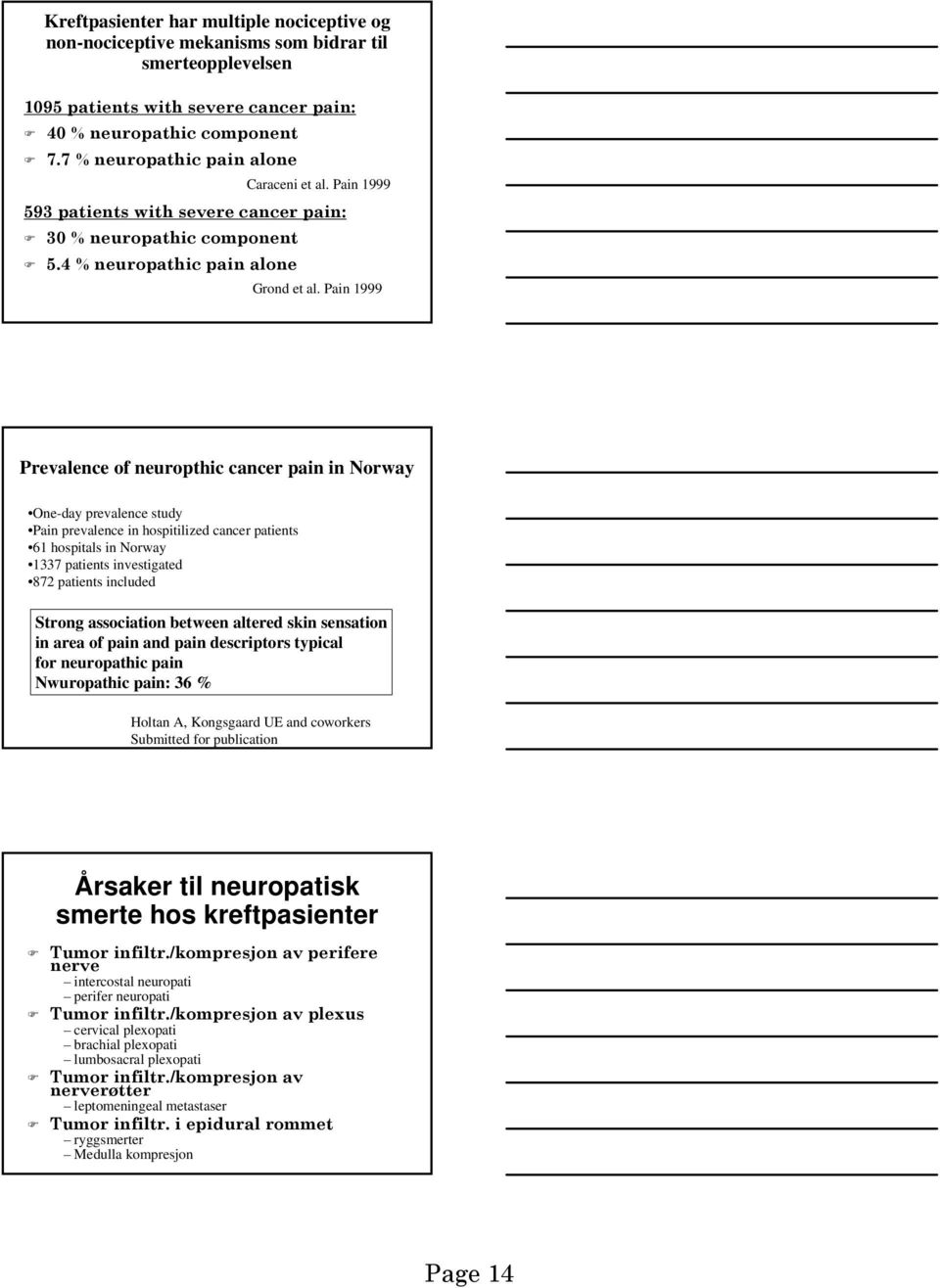 4 % neuropathic pain alone Caraceni et al. Pain 1999 Grond et al.