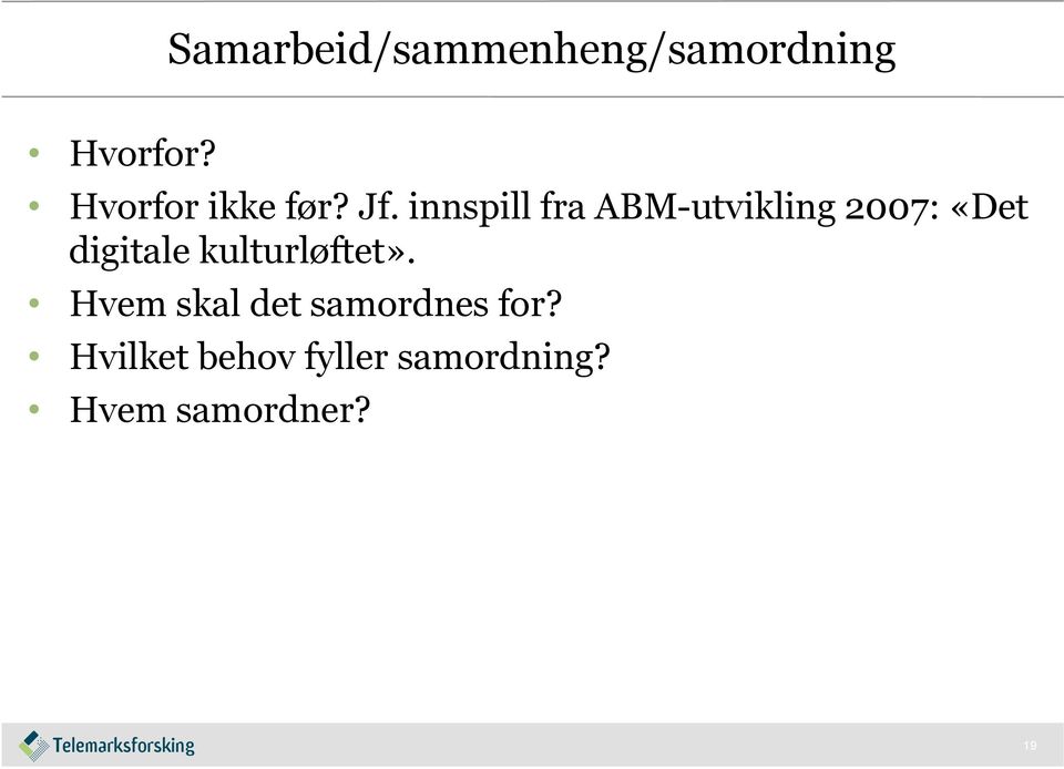 innspill fra ABM-utvikling 2007: «Det digitale