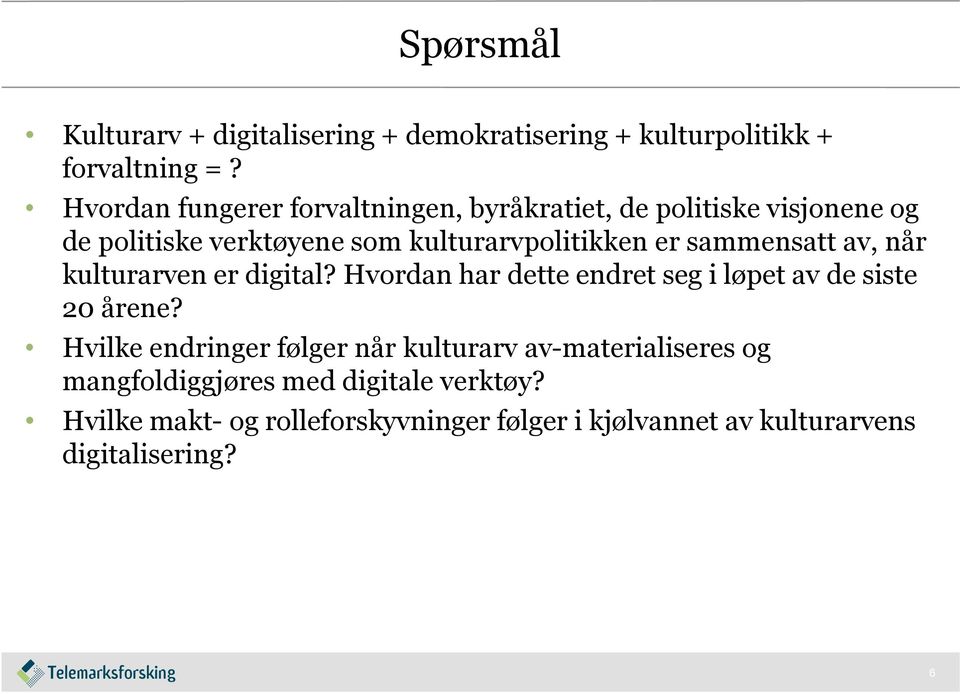 sammensatt av, når kulturarven er digital? Hvordan har dette endret seg i løpet av de siste 20 årene?