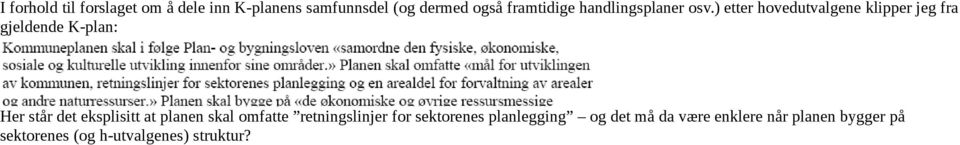 ) etter hovedutvalgene klipper jeg fra gjeldende K-plan: Her står det eksplisitt at