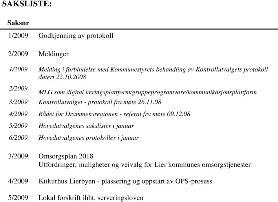 08 4/2009 Rådet for Drammensregionen - referat fra møte 09.12.