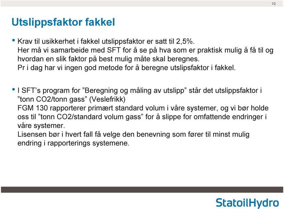 Pr i dag har vi ingen god metode for å beregne utslipsfaktor i fakkel.