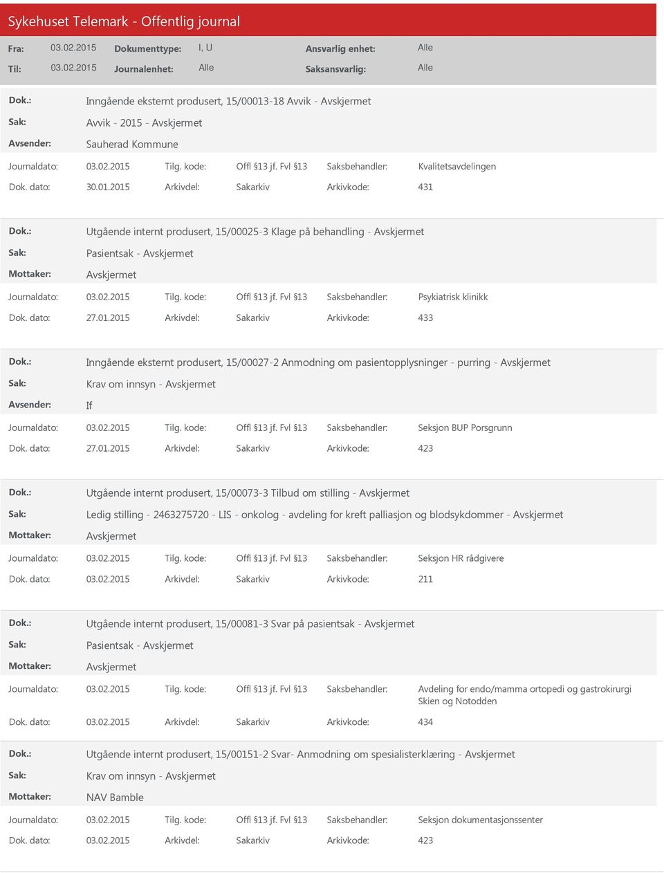 2015 Arkivdel: Sakarkiv Inngående eksternt produsert, 15/00027-2 Anmodning om pasientopplysninger - purring - Krav om innsyn - If Seksjon BP Porsgrunn Dok.