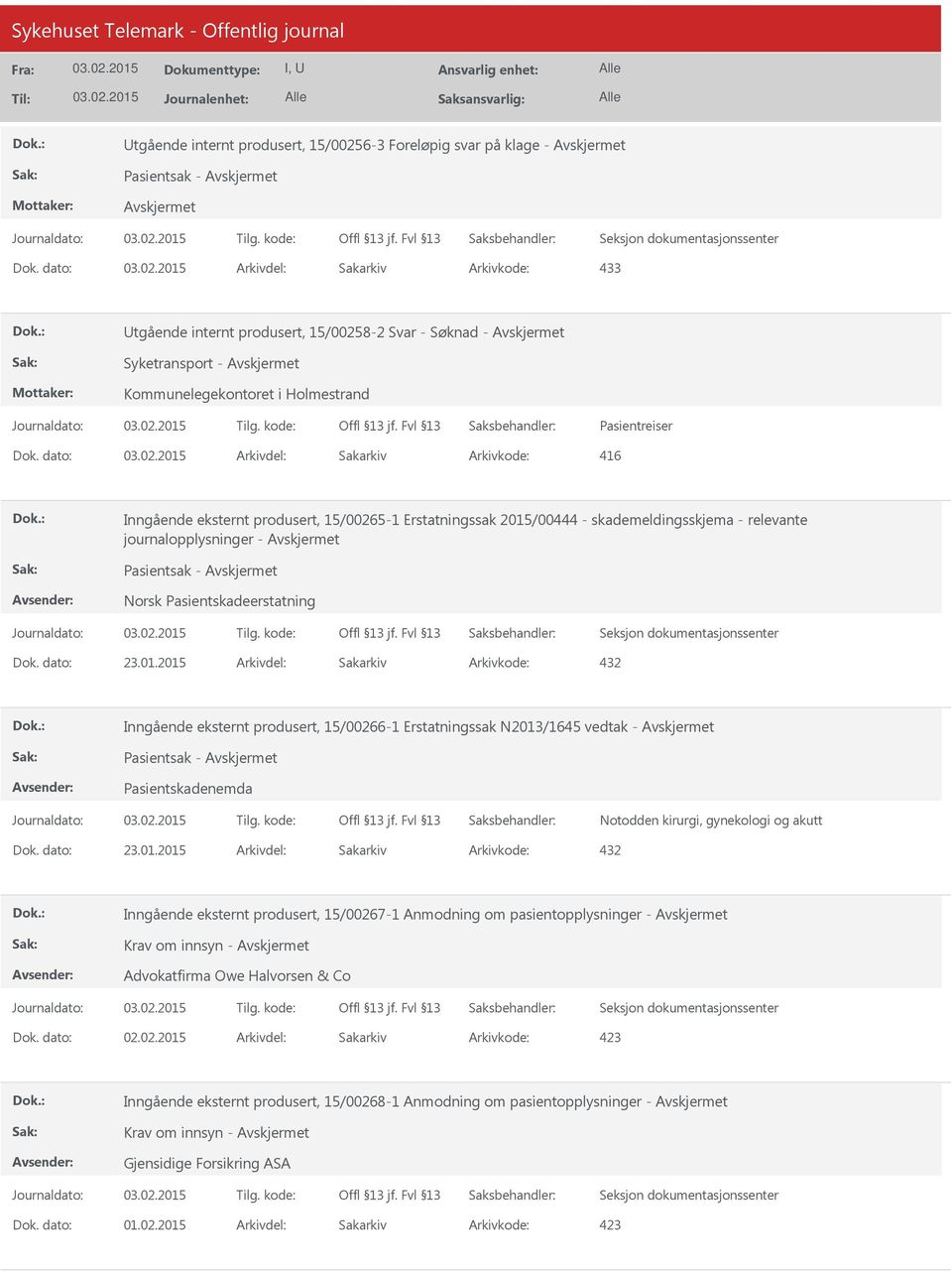 dato: Arkivdel: Sakarkiv Inngående eksternt produsert, 15/00265-1 Erstatningssak 2015