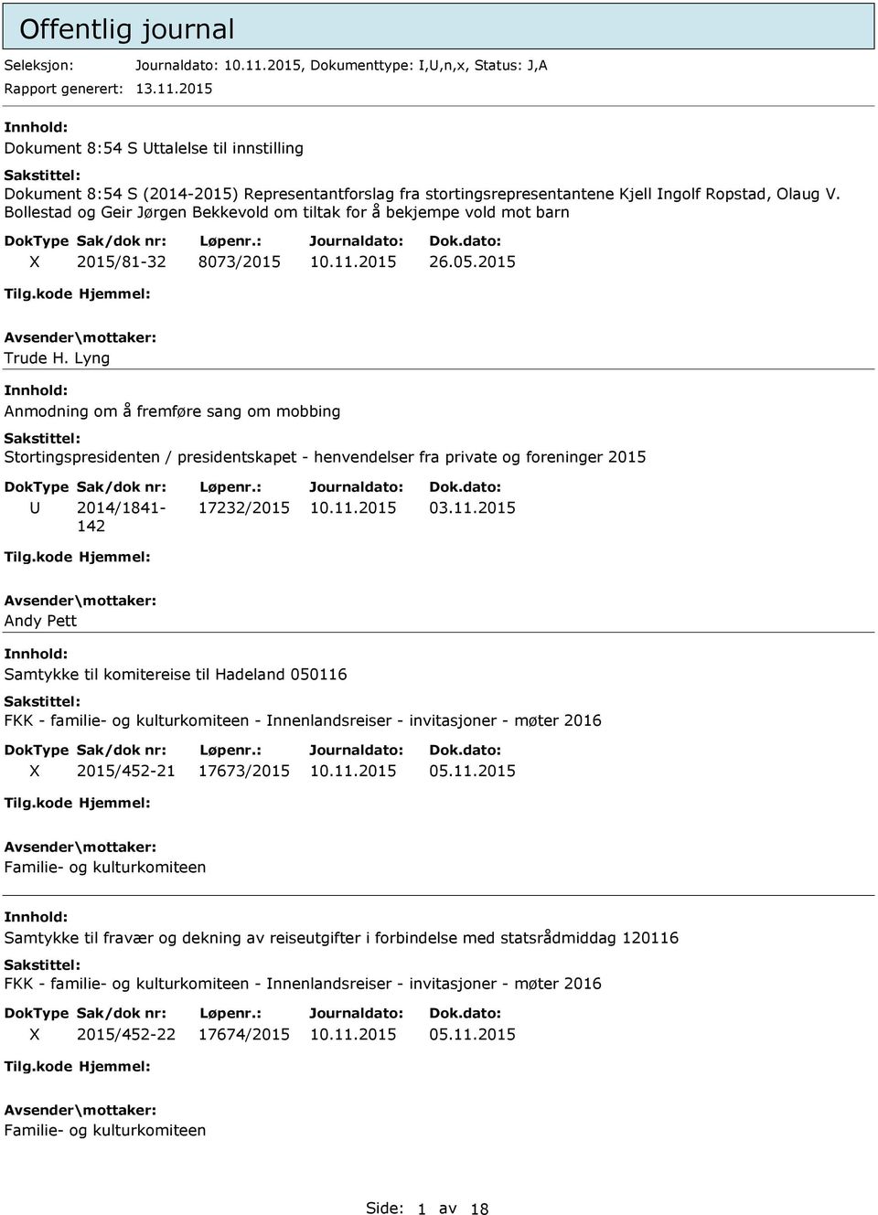 Bollestad og Geir Jørgen Bekkevold om tiltak for å bekjempe vold mot barn X 2015/81-32 8073/2015 26.05.2015 Trude H.