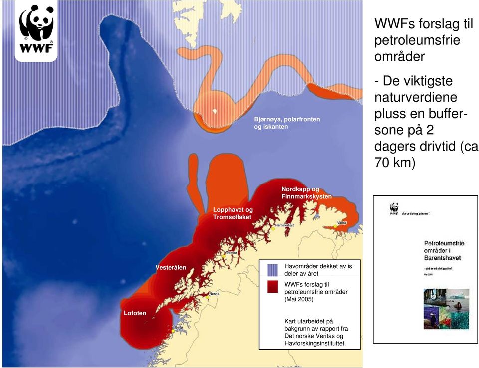 Vesterålen Havområder dekket av is deler av året WWFs forslag til petroleumsfrie områder (Mai 2005)