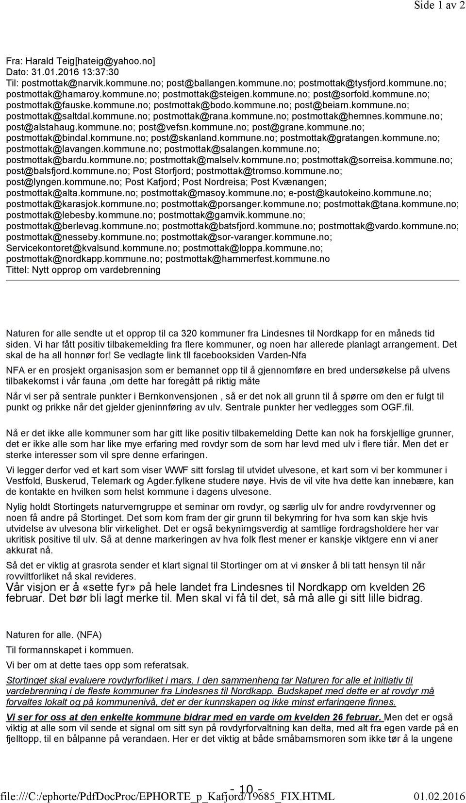 kommune.no; post@beiarn.kommune.no; postmottak@saltdal.kommune.no; postmottak@rana.kommune.no; postmottak@hemnes.kommune.no; post@alstahaug.kommune.no; post@vefsn.kommune.no; post@grane.kommune.no; postmottak@bindal.