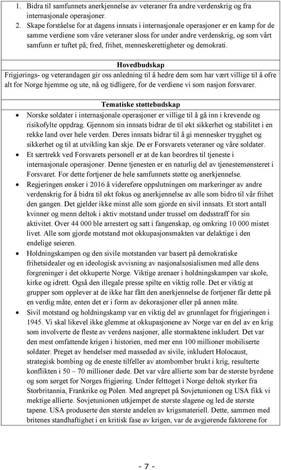 frihet, menneskerettigheter og demokrati.