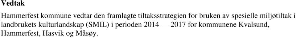 miljøtiltak i landbrukets kulturlandskap (SMIL) i