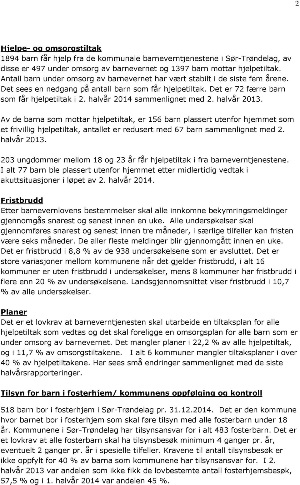 halvår 2014 sammenlignet med 2. halvår 2013.