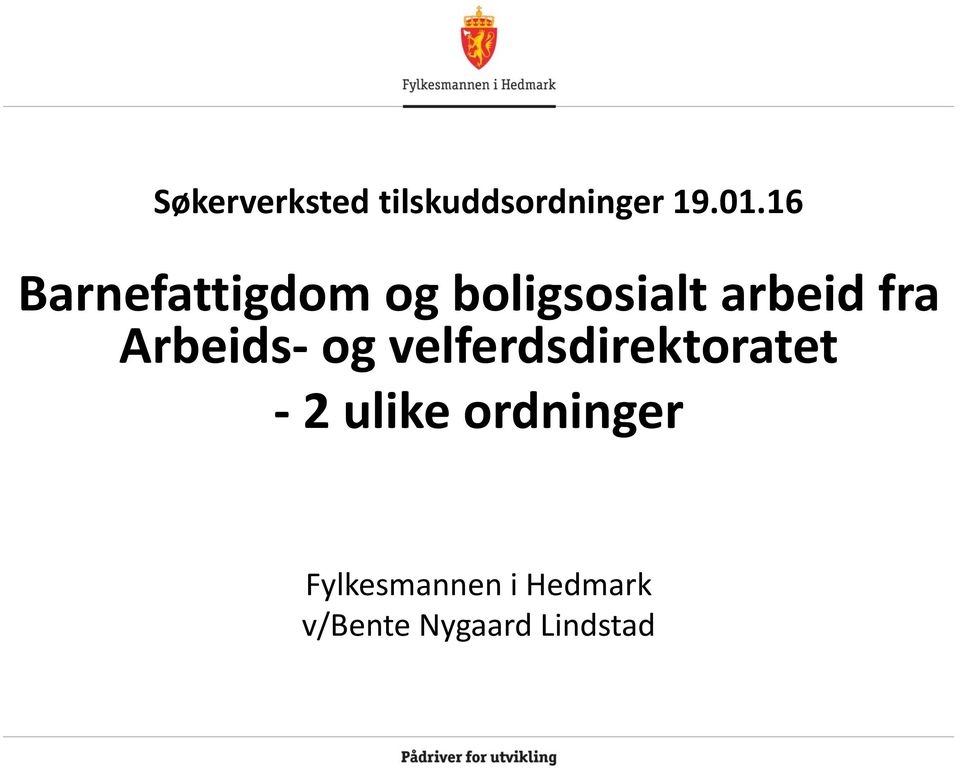 Arbeids- og velferdsdirektoratet - 2 ulike