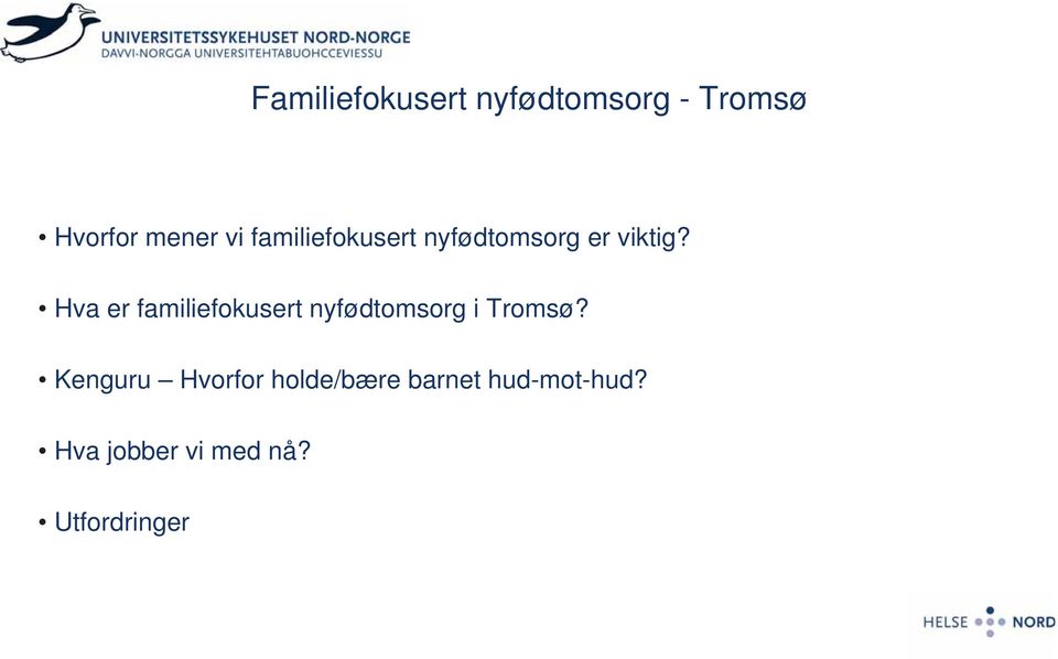 Hva er familiefokusert nyfødtomsorg i Tromsø?