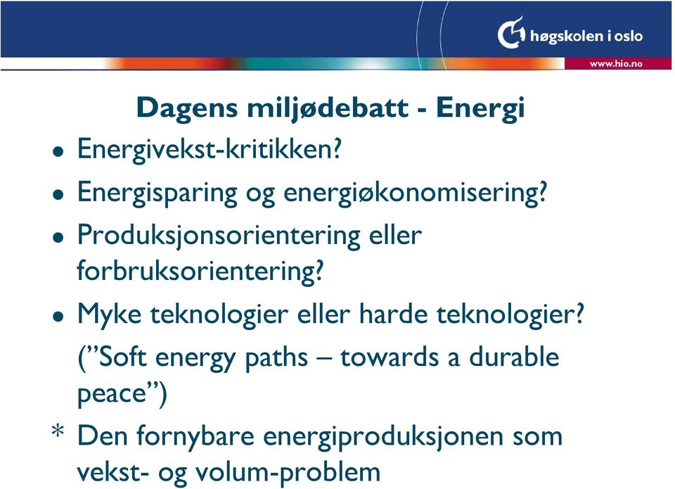 Produksjonsorientering eller forbruksorientering?