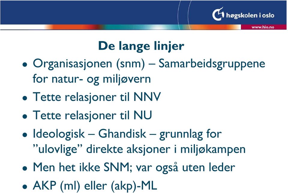 NU Ideologisk Ghandisk grunnlag for ulovlige direkte aksjoner i