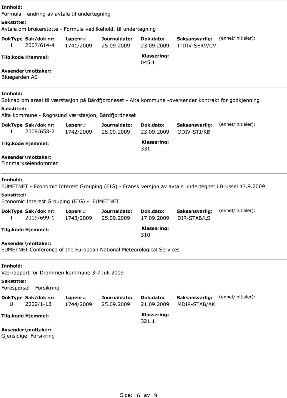 ODV-STJ/RB 331 Finnmarkseiendommen EMETNET - Economic nterest Grouping (EG) - Fransk versjon av avtale undertegnet i Brussel 17.9.