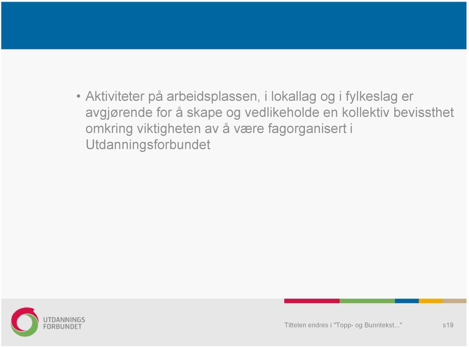 vedlikeholde en kollektiv bevissthet omkring