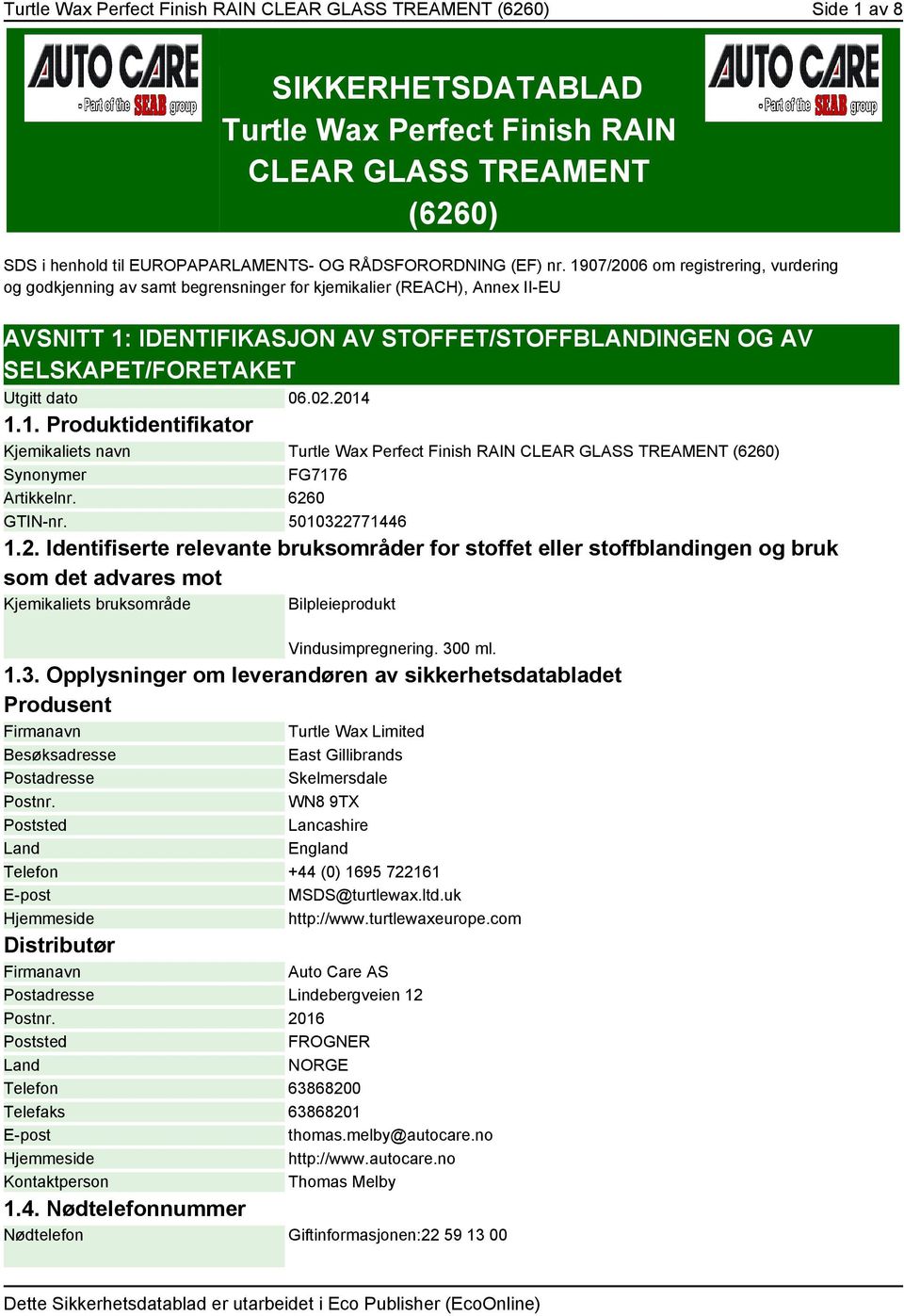 1907/2006 om registrering, vurdering og godkjenning av samt begrensninger for kjemikalier (REACH), Annex II-EU AVSNITT 1: IDENTIFIKASJON AV STOFFET/STOFFBLANDINGEN OG AV SELSKAPET/FORETAKET Utgitt