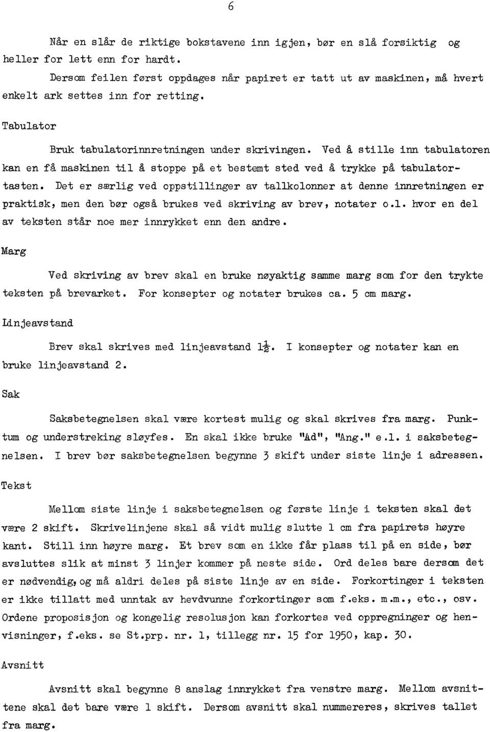 Ved å stille inn tabulatoren kan en få maskinen til å stoppe på et bestemt sted ved å trykke på tabulatortasten.