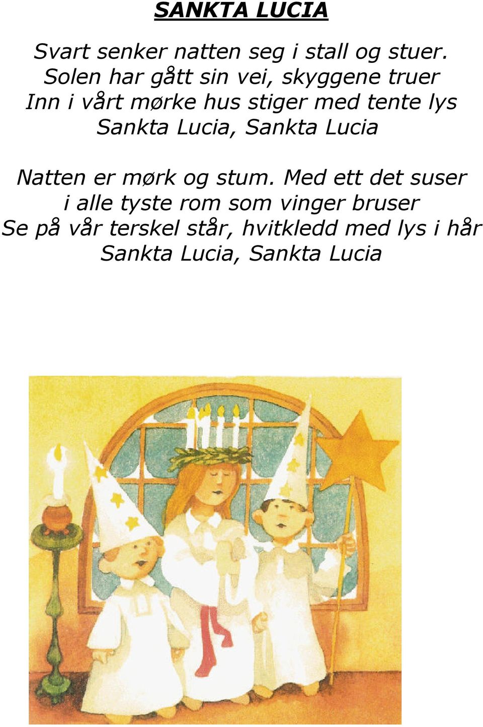 lys Sankta Lucia, Sankta Lucia Natten er mørk og stum.