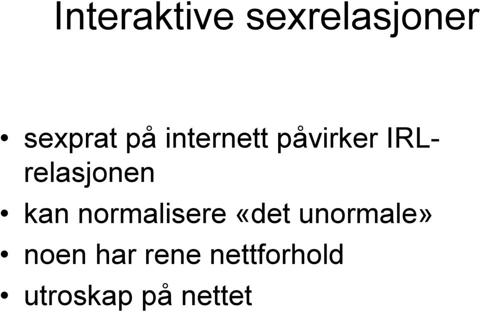 normalisere «det unormale» noen har