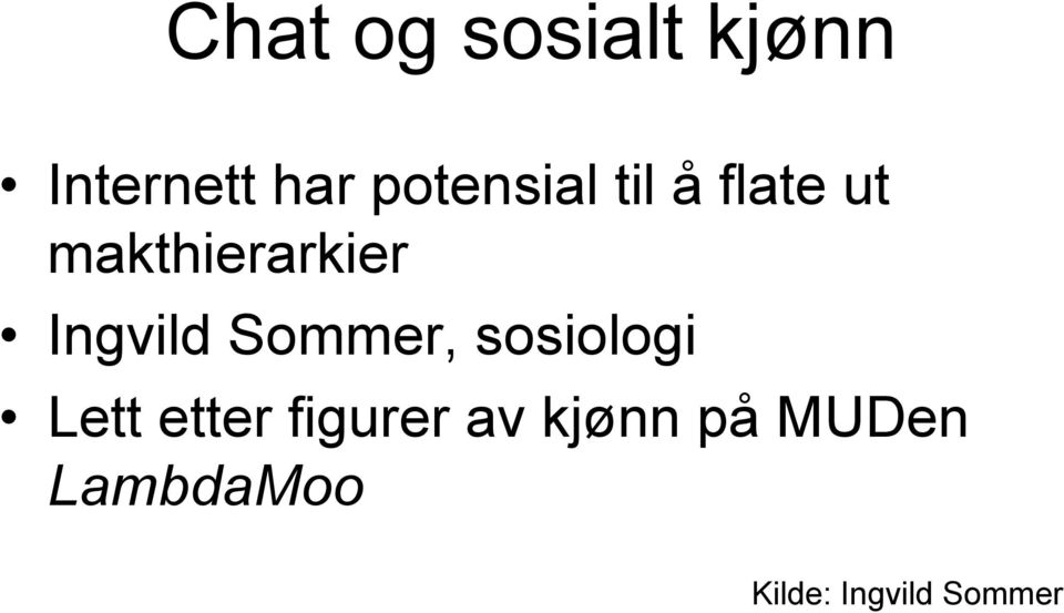 Ingvild Sommer, sosiologi Lett etter