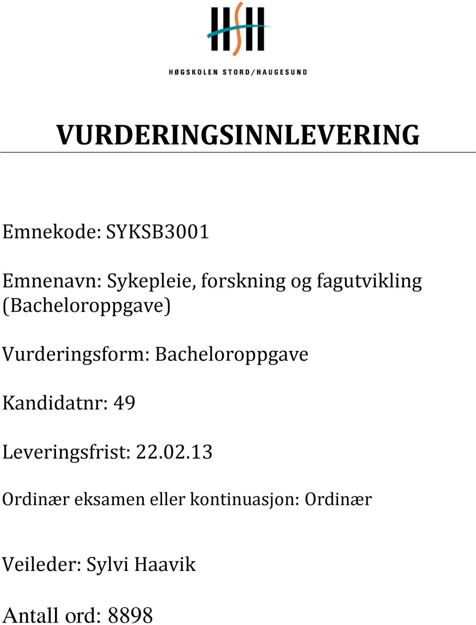 Bacheloroppgave Kandidatnr: 49 Leveringsfrist: 22.02.