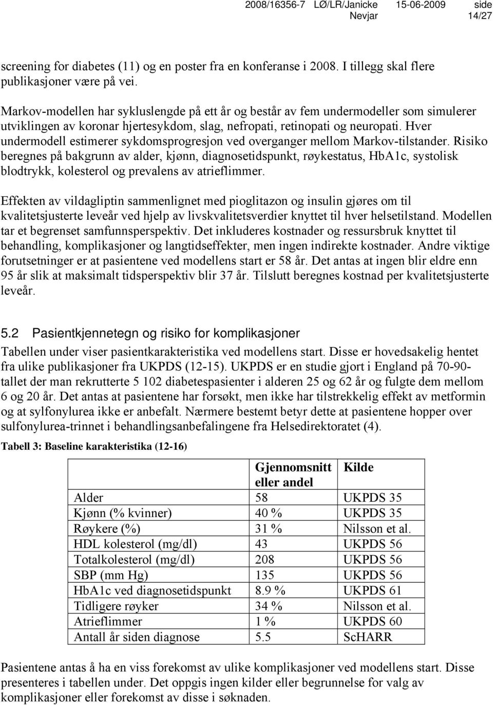 Hver undermodell estimerer sykdomsprogresjon ved overganger mellom Markov-tilstander.