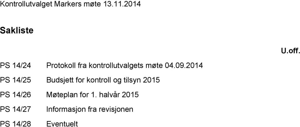 2014 PS 14/25 Budsjett for kontroll og tilsyn 2015 PS 14/26