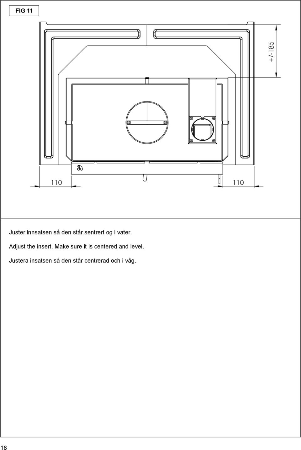 insert Make sure it is centered and level