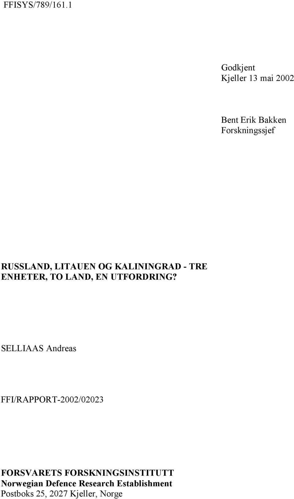 LITAUEN OG KALININGRAD - TRE ENHETER, TO LAND, EN UTFORDRING?