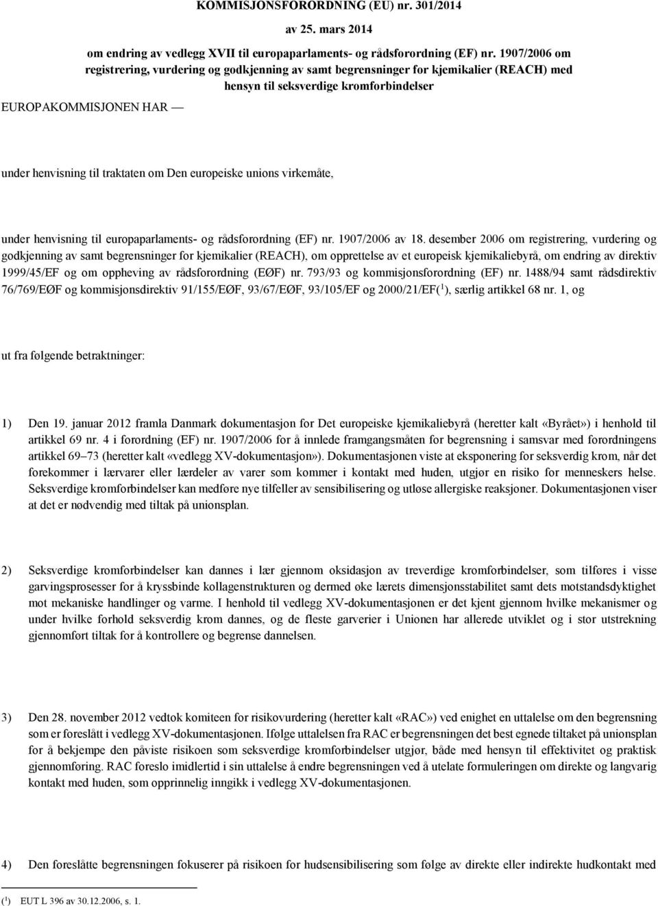 Den europeiske unions virkemåte, under henvisning til europaparlaments- og rådsforordning (EF) nr. 1907/2006 av 18.