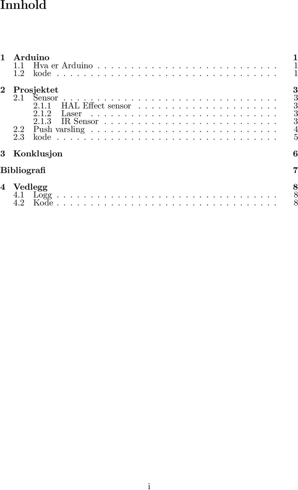 ......................... 3 2.2 Push varsling............................ 4 2.3 kode................................. 5 3 Konklusjon 6 Bibliografi 7 4 Vedlegg 8 4.