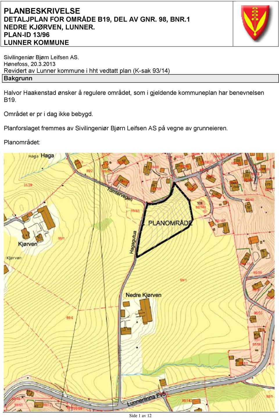 96 LUNNER KOMMUNE Sivilingeniør Bjørn Leifsen AS. Hønefoss, 20.3.