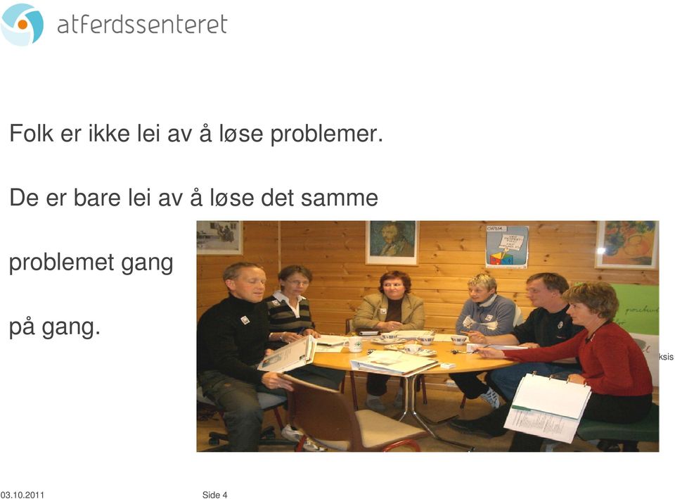 De er bare lei av å løse det