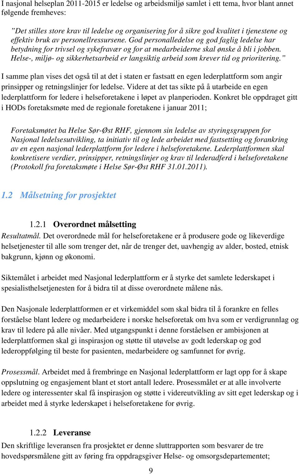 Helse-, miljø- og sikkerhetsarbeid er langsiktig arbeid som krever tid og prioritering.