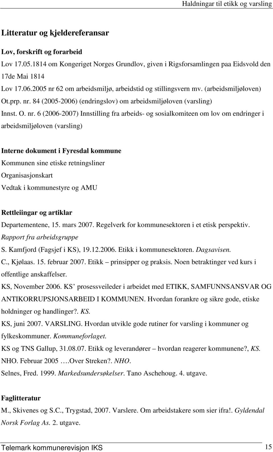 62 om arbeidsmiljø, arbeidstid og stillingsvern mv. (arbeidsmiljøloven) Ot.prp. nr.