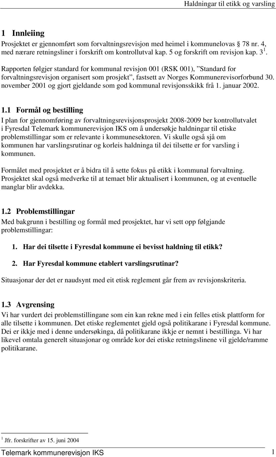 november 2001 og gjort gjeldande som god kommunal revisjonsskikk frå 1.