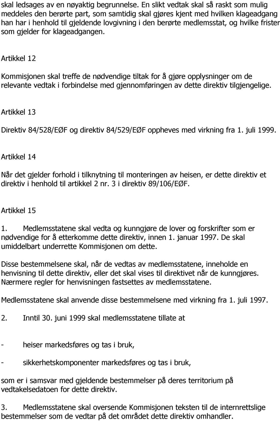 hvilke frister som gjelder for klageadgangen.