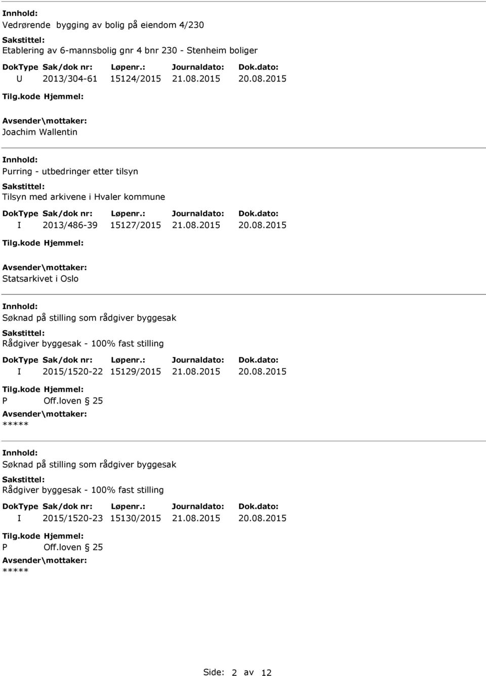 utbedringer etter tilsyn Tilsyn med arkivene i Hvaler kommune 2013/486-39